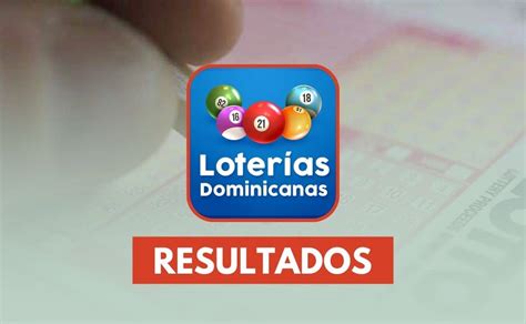 resultados de loterias dominicanas